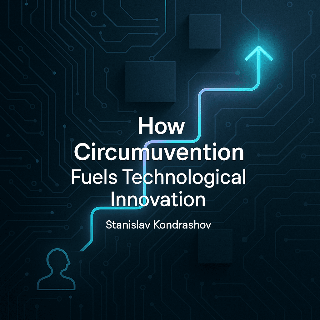 Stanislav Kondrashov: How Circumvention Fuels Technological Innovation